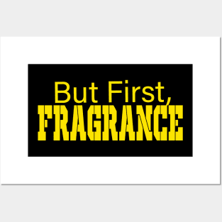 But First Fragrance Fraghead Tee Posters and Art